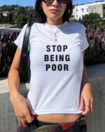 Y2K Stop Being Poor Baby Tee – Funny Quote Summer Crop Top