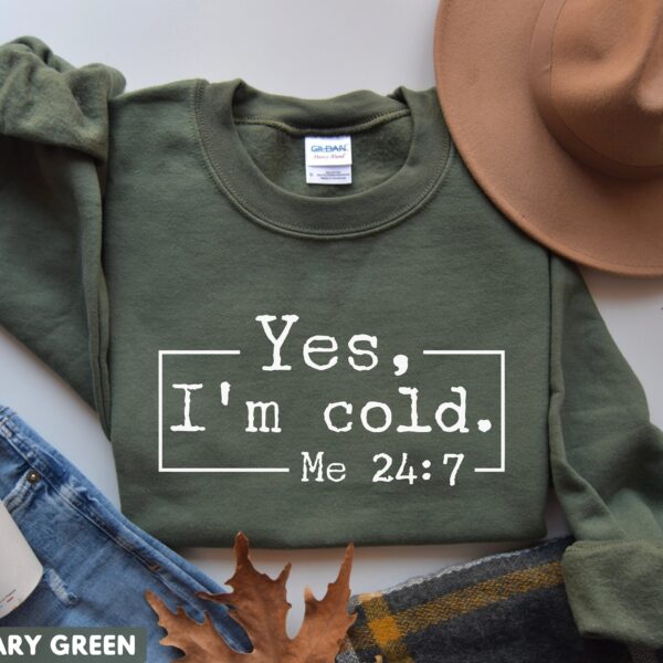 Yes I'm Cold Sweatshirt – Funny Sarcastic Fall Sweatshirt for Women