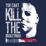 You Can't Kill the Boogeyman Halloween Tee – 100% Cotton Graphic Shirt