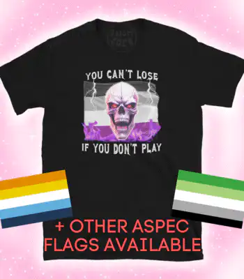 You can't lose if you don't play Tee – Soft A-Spec Pride Shirt