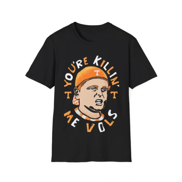 You're Killing Me Vols Shirt – Funny Tennessee Fan Tee