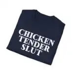 Chicken Tender Slut Tee - Humorous Gift for Friends - Unisex Cotton Shirt