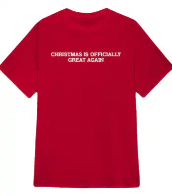 Christmas Is Officially Great Again Shirt – Festive Holiday Tee