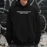 Christmas Is Officially Great Again Shirt – Funny Holiday Tee