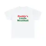 Daddy Little Meatball Shirt – Ironic Unisex Funny Tee