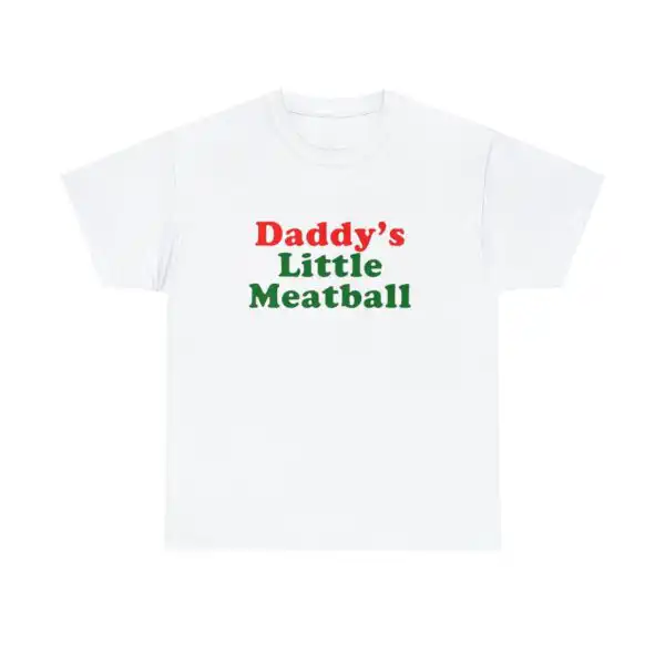 Daddy Little Meatball Shirt – Ironic Unisex Funny Tee