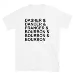 Dasher Dancer Prancer & Bourbon Shirt – Funny Holiday Tee for Adults
