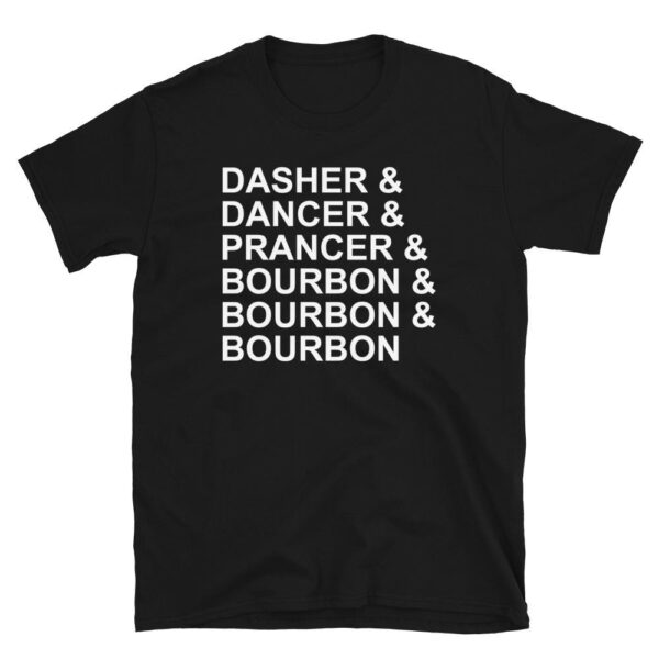 Dasher Dancer Prancer & Bourbon Shirt – Funny Holiday Tee for Adults