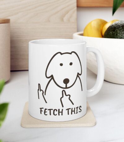 Funny "Fetch This Dog" Mug – Perfect Gift for Dog Owners