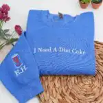 I Need A Diet Coke Embroidered Sweatshirt – Funny Gift for Bestie