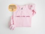 I Need a Diet Coke Sweatshirt – Funny Gift for Soda Lovers