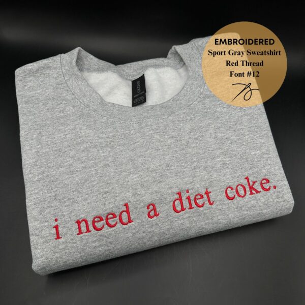 I Need a Diet Coke Sweatshirt – Funny Gift for Soda Lovers
