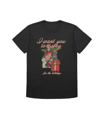 I want you to stay for the holiday shirt – cozy Christmas tee