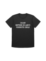 I'm My Mother-In-Law's Favorite Child Tee – Funny Family Gift Shirt