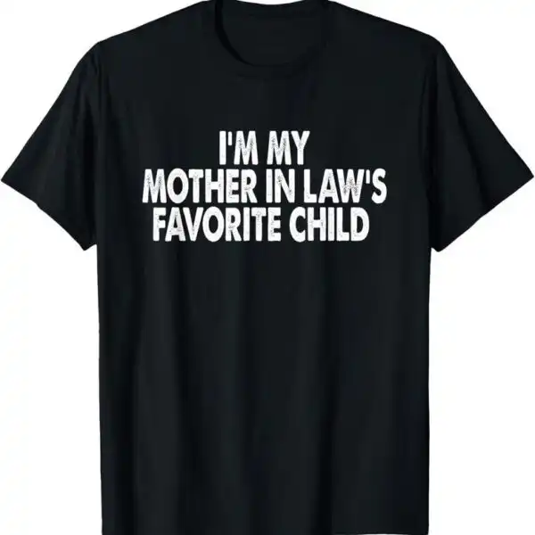 I'm My Mother-In-Law's Favorite Hoodie – Funny Unisex Gift Sweater