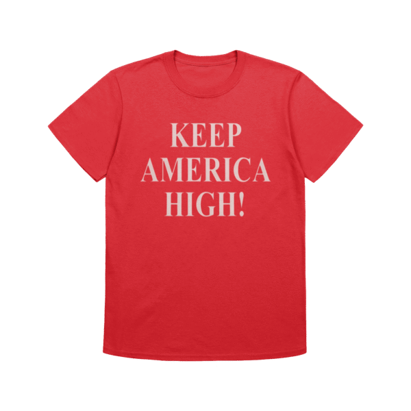 Keep America High Shirt – Bold Red Graphic Tee for Fun Lovers