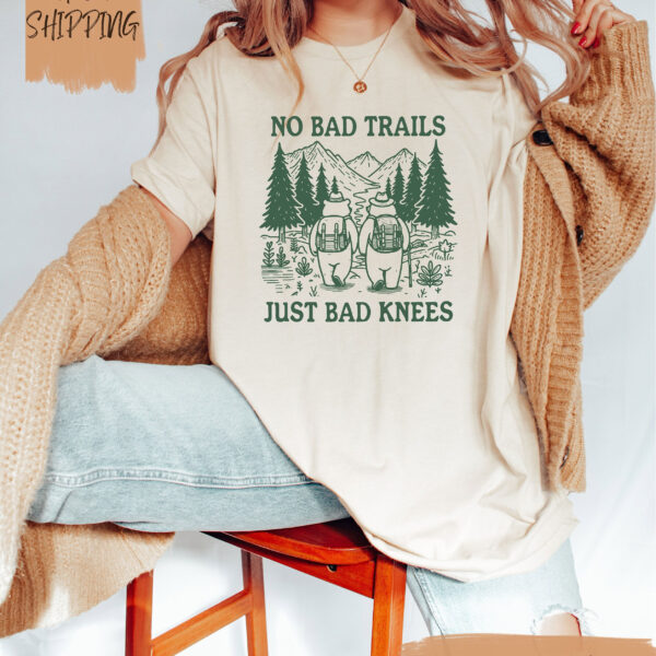 No Bad Trails Just Bad Knees Shirt – Funny Hiking Tee for Adventurers