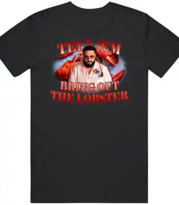 Tell Em Bring Out The Lobster Tee – Funny Meme Cotton Shirt