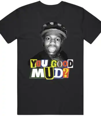 You Good Mud Funny Rakai Streamer Tee – Soft Cotton T-Shirt