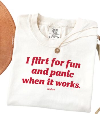 I flirt for fun and panic when it works shirt – Funny introvert tee