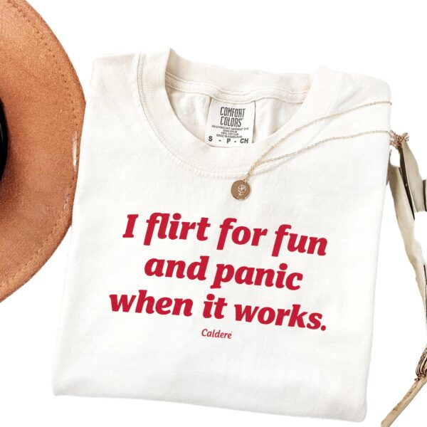 I flirt for fun and panic when it works shirt – Funny introvert tee