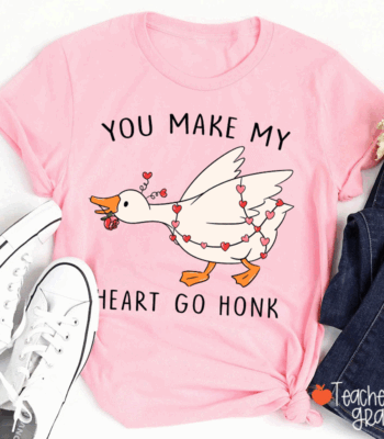 You Make My Heart Go Honk Teacher T-shirt - Fun Unisex Tee