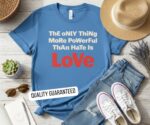 Love Over Hate Activist Tee – Comfortable Unisex Solidarity Shirt