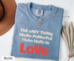 Powerful Love Over Hate Tee – Unisex Activist Graphic Shirt