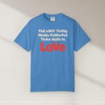 Powerful Love Over Hate Tee – Unisex Activist Graphic Shirt